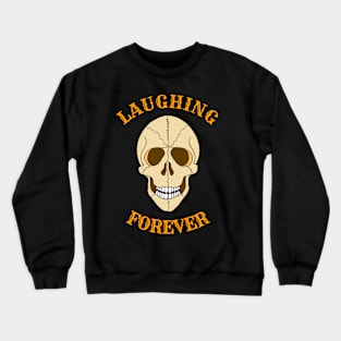 Skull Lover T Shirt LAUGHING FOREVER by ScottyGaaDo Crewneck Sweatshirt